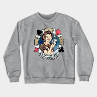 Play Cards Like a Woman Crewneck Sweatshirt